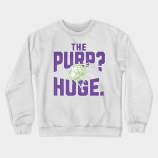 The Purp is HUGE Racing Louisville FC Crewneck Sweatshirt